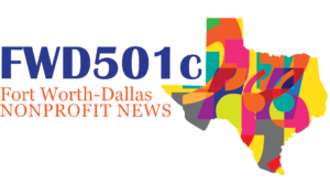 FWD501c-Nonprofit-News-Fort-Worth-Dallas-Texas